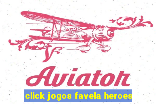 click jogos favela heroes